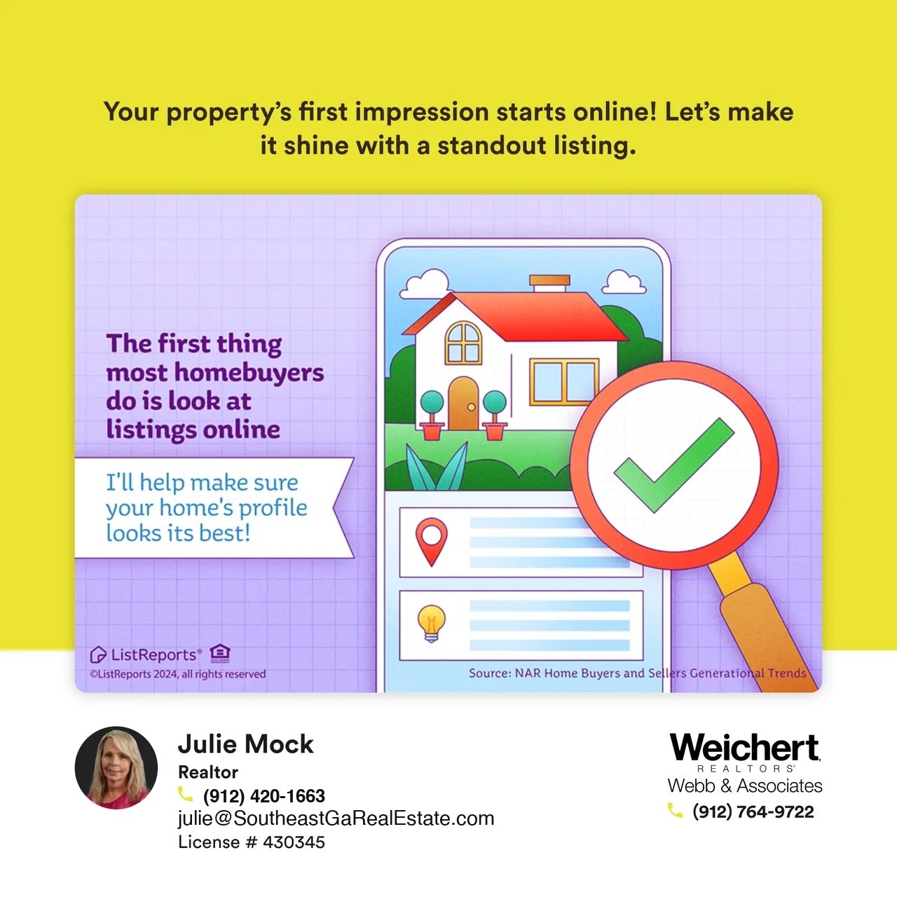 Colorful illustration highlighting the importance of online listings for homebuyers. The image features a mobile device displaying a home listing with icons representing location and amenities, along with a green checkmark for quality. Text reads, ‘The first thing most homebuyers do is look at listings online. I’ll help make sure your home’s profile looks its best!’ Julie Mock’s contact information is displayed below, including phone number, email, and Realtor license number, alongside the Weichert Realtors logo.