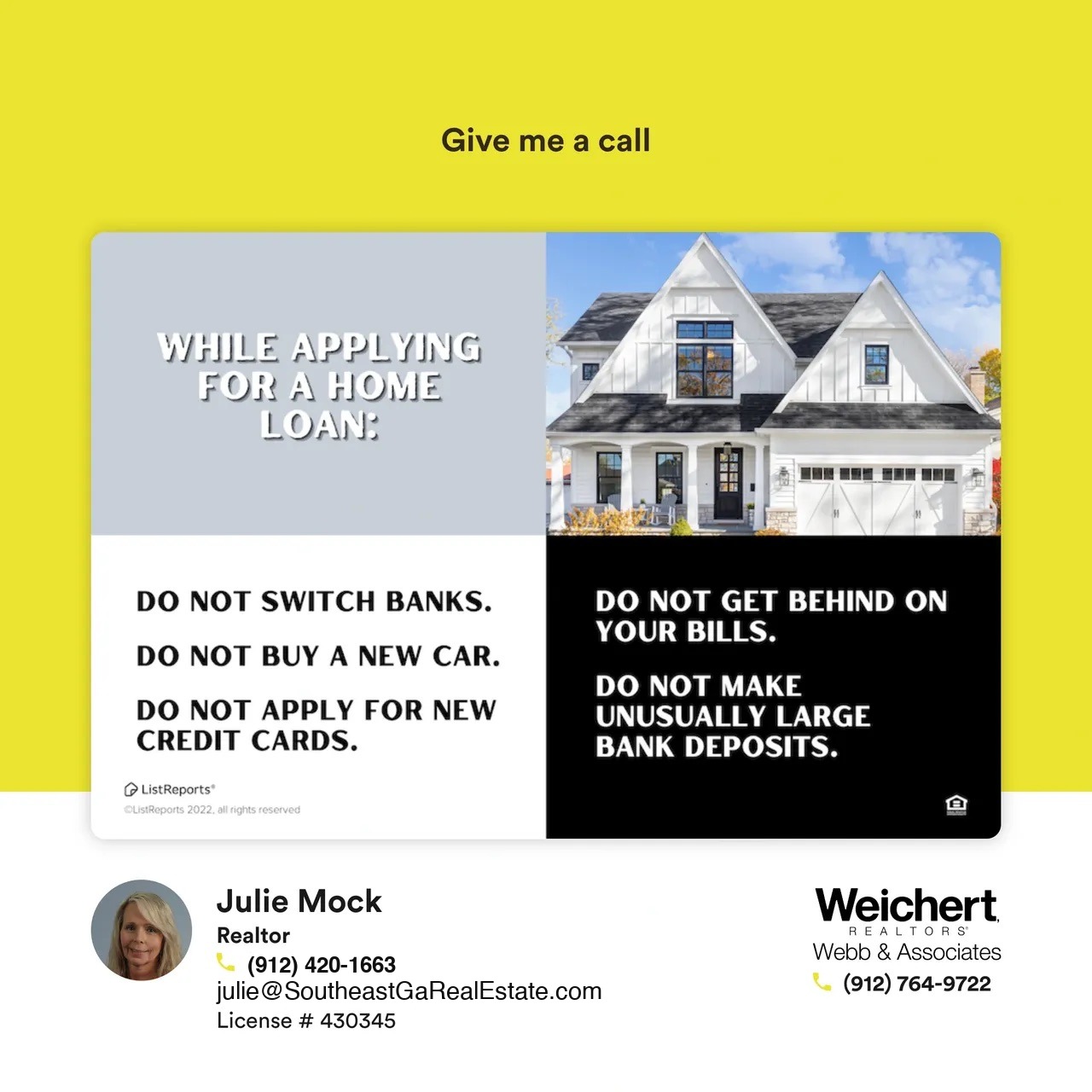 A split-image graphic with the title "While Applying for a Home Loan" listing important do's and don'ts. On the left side, it advises against switching banks, buying a new car, or applying for new credit cards. On the right side, it warns against getting behind on bills and making unusually large bank deposits. The background features a modern white house with a gray roof. Julie Mock&rsquo;s contact information as a Realtor at Weichert Realtors &ndash; Webb & Associates is displayed at the bottom.