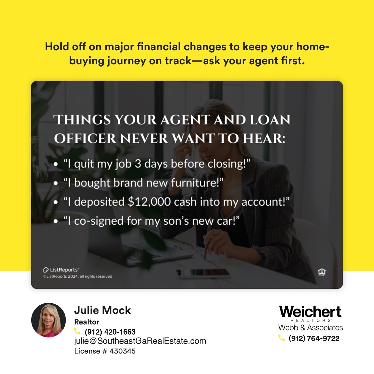 Graphic with tips on financial changes to avoid before closing, featuring Julie Mock, Realtor with Weichert Realtors – Webb & Associates in Southeast Georgia, and her contact information.