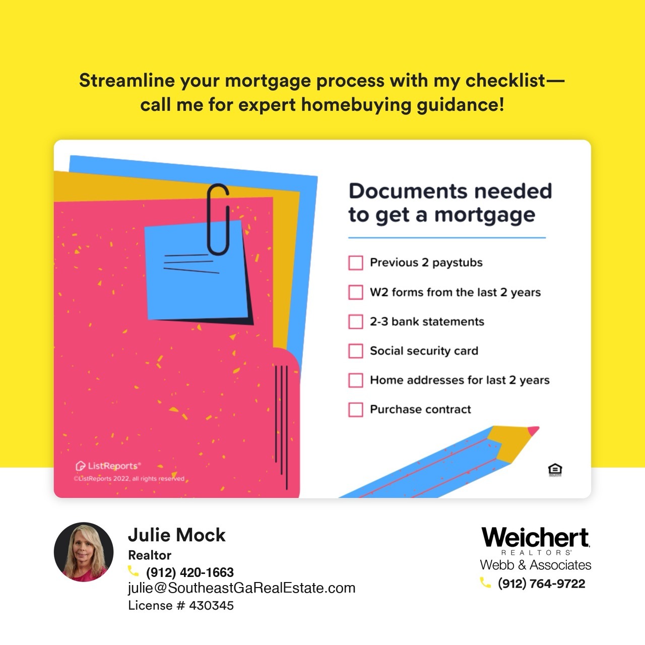 Colorful graphic with a checklist for mortgage application documents including paystubs, W2 forms, bank statements, Social Security card, home addresses, and purchase contract. The image promotes guidance from Julie Mock, a Realtor with Weichert Realtors &ndash; Webb & Associates, featuring her contact details for expert homebuying assistance.