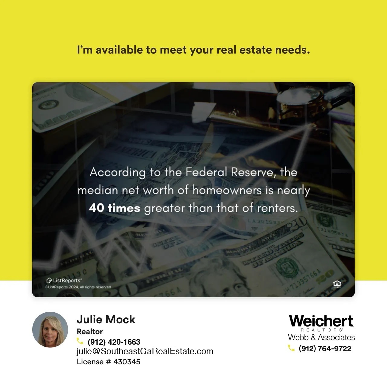 A financial-themed graphic with the text, "According to the Federal Reserve, the median net worth of homeowners is nearly 40 times greater than that of renters." The background features images of dollar bills and a rising line graph, symbolizing wealth growth and investment. Julie Mock’s contact information as a Realtor at Weichert Realtors – Webb & Associates is displayed at the bottom.