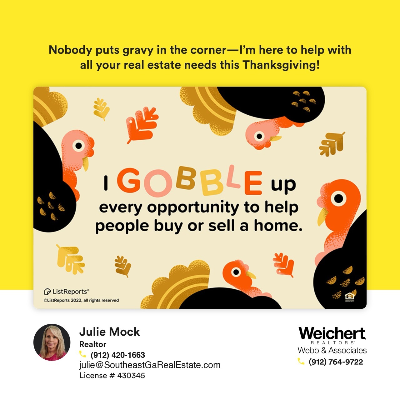 Festive Thanksgiving-themed real estate graphic featuring turkeys with the text &lsquo;I gobble up every opportunity to help people buy or sell a home.&rsquo; Julie Mock, Realtor at Weichert Realtors - Webb & Associates, with contact details for real estate services in Southeast Georgia.